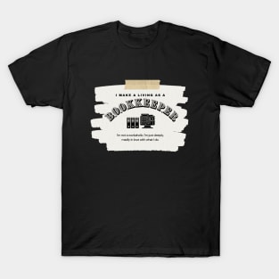 I Make a Living As A Bookkeeper T-Shirt